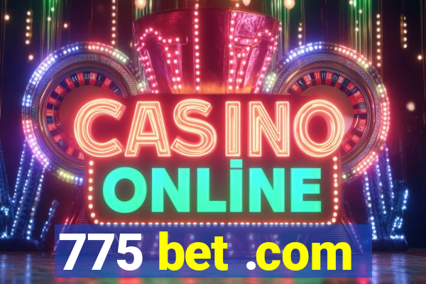 775 bet .com